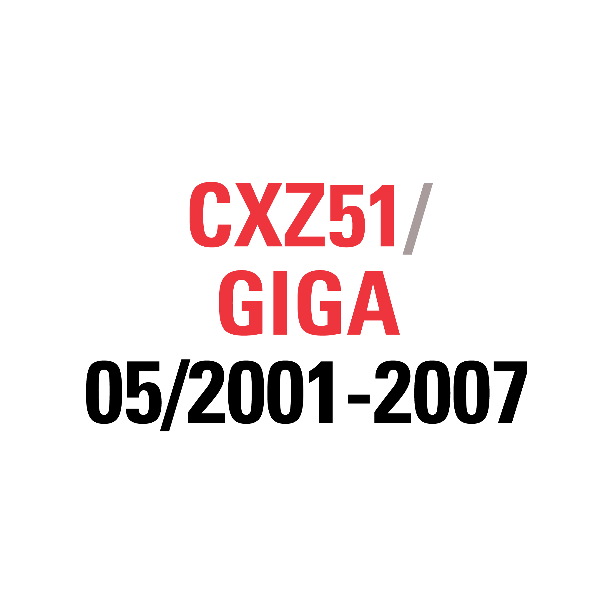 CXZ51 GIGA 05/2001-2007